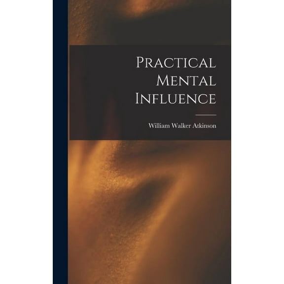 Practical Mental Influence (Hardcover)
