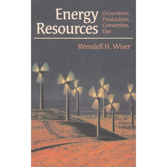 Energy Resources: Occurrence, Production, Conversion, Use, (Hardcover)