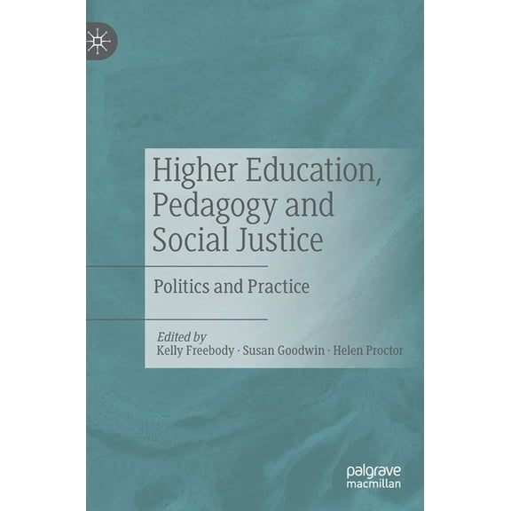 Higher Education, Pedagogy and Social Justice: Politics and Practice, (Hardcover)