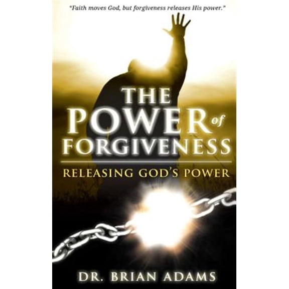 Pre-Owned The Power of Forgiveness: Releasing God's Power (Paperback) 0768441447 9780768441444