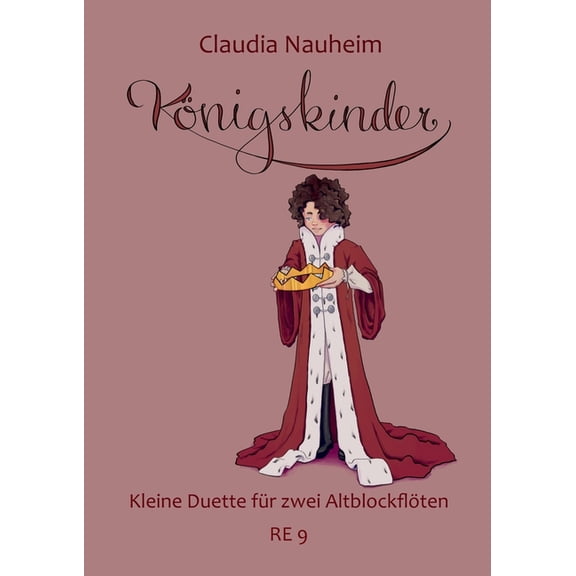 Königskinder: Kleine Duette für zwei Altblockflöten, (Paperback)