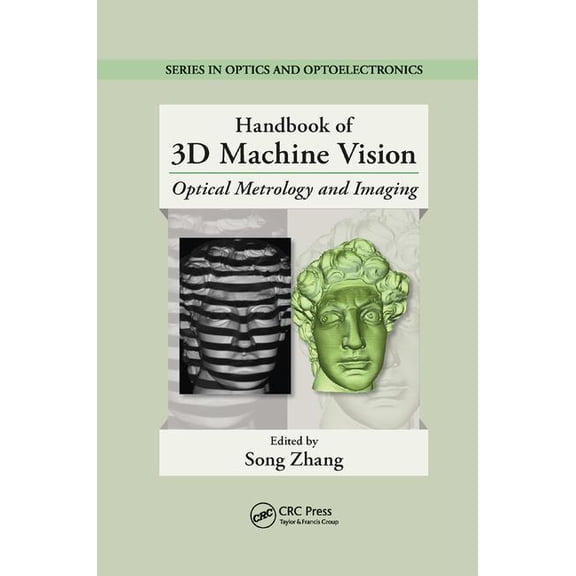 Optics and Optoelectronics Handbook of 3D Machine Vision: Optical Metrology and Imaging, (Paperback)