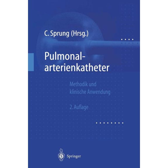 Pulmonalarterienkatheter: Methodik Und Klinische Anwendung, (Paperback)