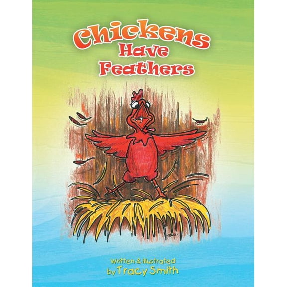Chickens Have Feathers, (Paperback)