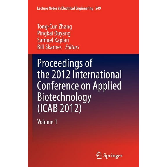 Lecture Notes in Electrical Engineering Proceedings of the 2012 International Conference on Applied Biotechnology (Icab 2012): Volume 1, Book 249, (Paperback)