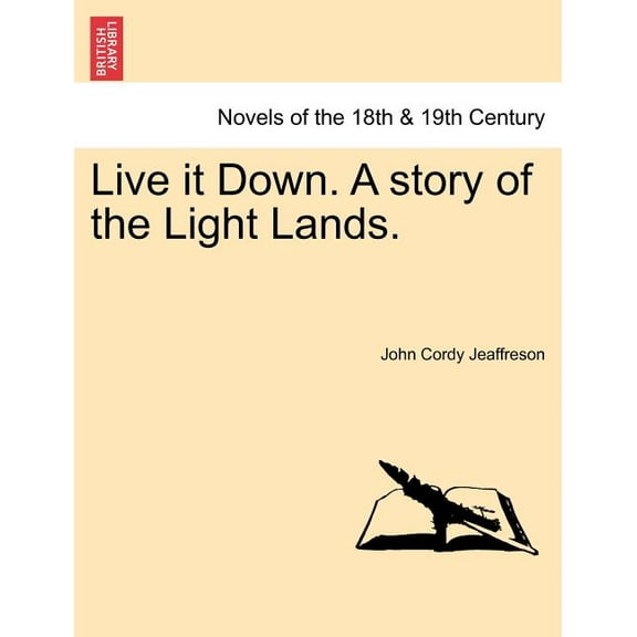 Live It Down. a Story of the Light Lands.
