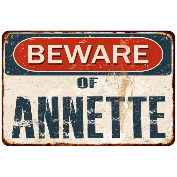 Beware of ANNETTE Metal Sign Rusty Wall Decor 8x12 108120041906