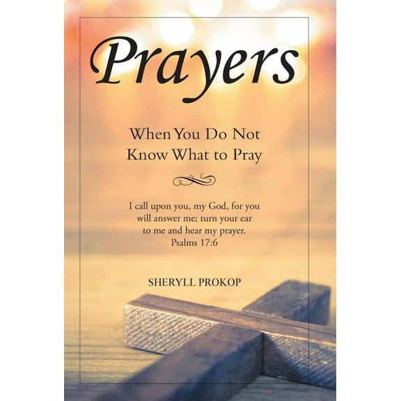 Prayers: When You Do Not Know What to Pray (Hardcover)