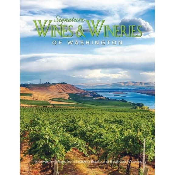 Signature Wines & Wineries of Washington: Noteworthy Wines & Artisan Vintners (Iconic Wineries), (Paperback)