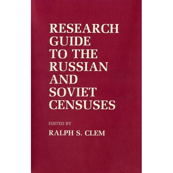 Studies in Soviet History and Society Research Guide to the Russian and Soviet Censuses, (Hardcover)