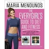 The Everygirls Guide to Diet and Fitness: How I Lost 40 Lbs and Kept It Off - And How You Can Too!