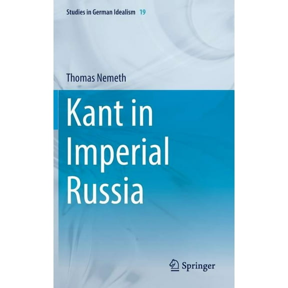 Studies in German Idealism Kant in Imperial Russia, Book 19, (Hardcover)
