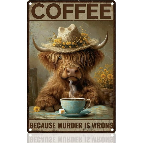 Funny Highland Cow Coffee Tin Sign Retro Metal Wall Decor 8" x 12" Coffee Because Murder Is Wrong Vintage Wall Art Poster for Home Cafe Room Bar Kitchen Man Cave Decor Gift