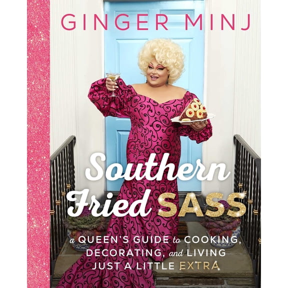 Pre-Owned Southern Fried Sass: A Queen's Guide to Cooking, Decorating, and Living Just a Little Extra (Hardcover) 1668005476 9781668005477