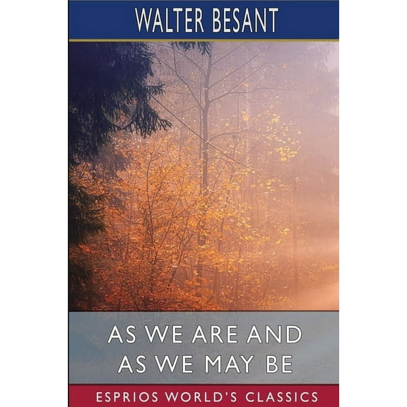 As We Are and As We May Be (Esprios Classics), (Paperback)