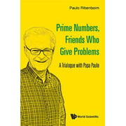 Prime Numbers, Friends Who Give Problems: A Trialogue with Papa Paulo, Used [Paperback]
