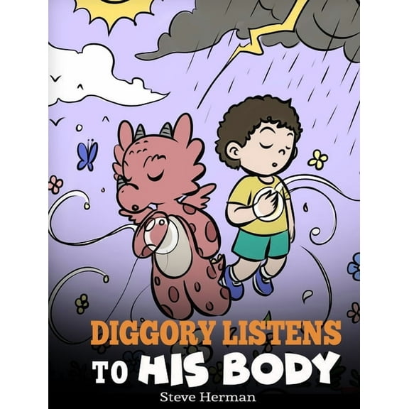My Dragon Books Diggory Listens to His Body: A Dragon's Story About Sensations and Feelings, Book 67, (Hardcover)