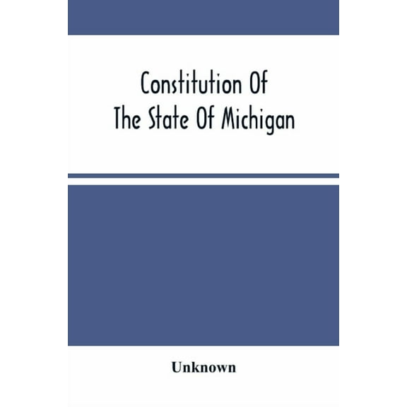 Constitution Of The State Of Michigan, (Paperback)