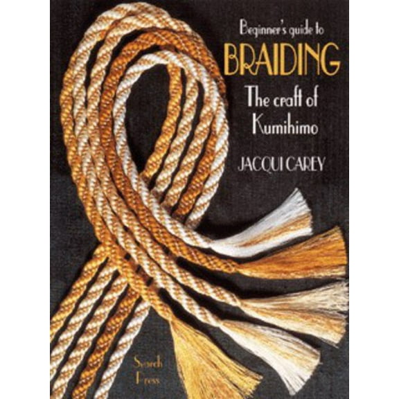 Pre-Owned Beginners Guide to Braiding: The Craft of Kumihimo (Paperback) 0855328282 9780855328283