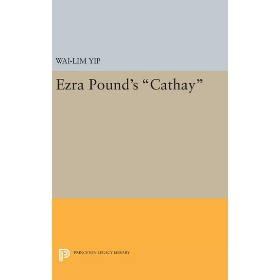 Princeton Legacy Library Ezra Pound's Cathay, Book 1963, (Hardcover)