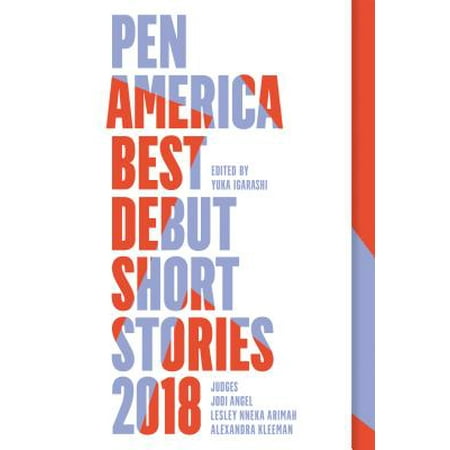 Pen America Best Debut Short Stories 2018 (Best Debut Novels 2019)
