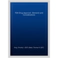 thumbnail image 1 of Pre-Owned FDA Drug Approval : Elements and Considerations, 1 of 1