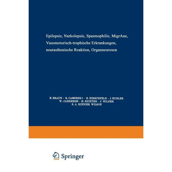 Handbuch Der Neurologie Epilepsie - Narkolepsie Spasmophilie - Migräne Vasomotorisch-Trophische Erkrankungen Neurasthenische Reaktion Organneuro, Book 17, (Paperback)