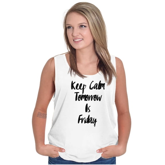 Keep Calm Tomorrow is Friday Weekend Tank Top Tee Shirt Women Brisco Brands S