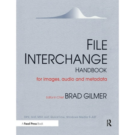 File Interchange Handbook: For Professional Images, Audio and Metadata, Used [Hardcover]
