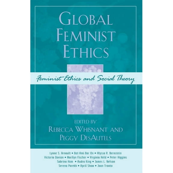 Feminist Constructions Global Feminist Ethics, (Paperback)