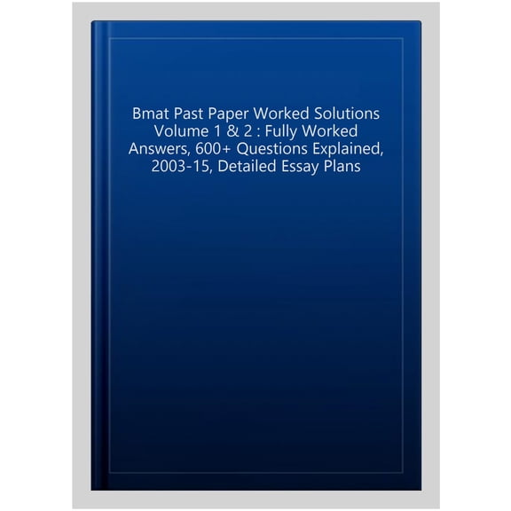 Pre-Owned BMAT Past Paper Worked Solutions: 2003 - 2017, Fully worked a Rohan Agarwal,Somil (Paperback)