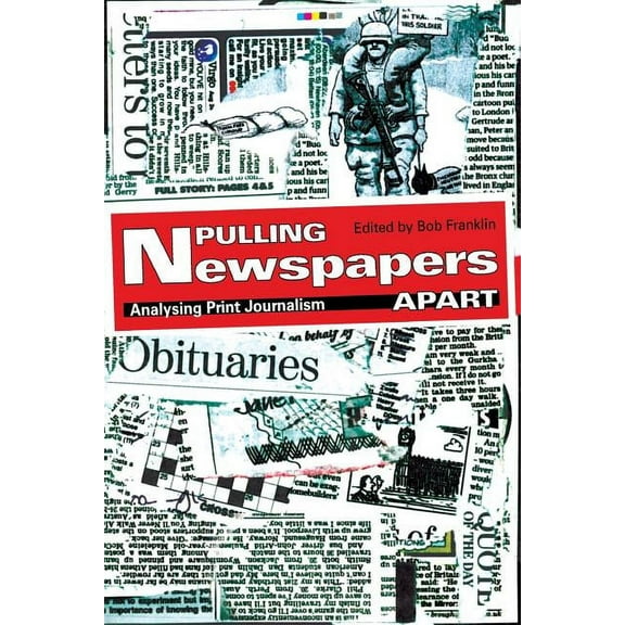 Pulling Newspapers Apart: Analysing Print Journalism, (Paperback)