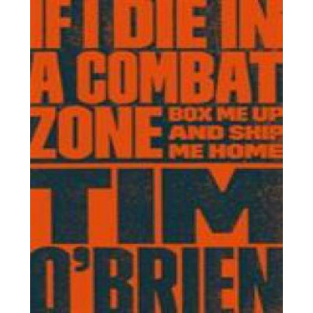 If I Die in a Combat Zone, Box Me up and Ship Me Home