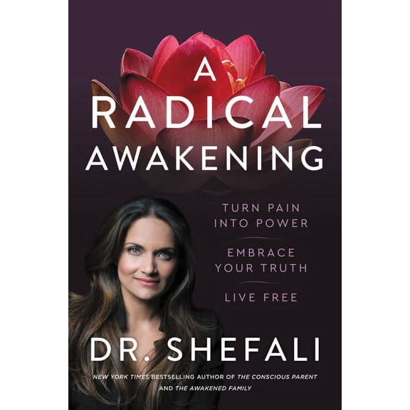 A Radical Awakening: Turn Pain Into Power, Embrace Your Truth, Live Free, (Hardcover)