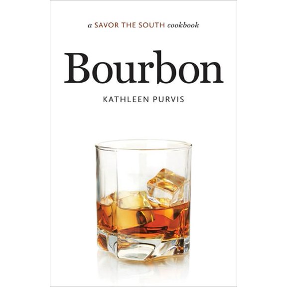 Pre-Owned Bourbon: A Savor the South Cookbook (Hardcover) 1469610833 9781469610832