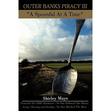 Outer Banks Piracy III : A Spoonful at a Time