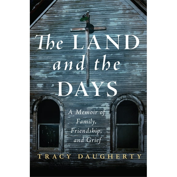 The Land and the Days : A Memoir of Family, Friendship, and Grief (Paperback)