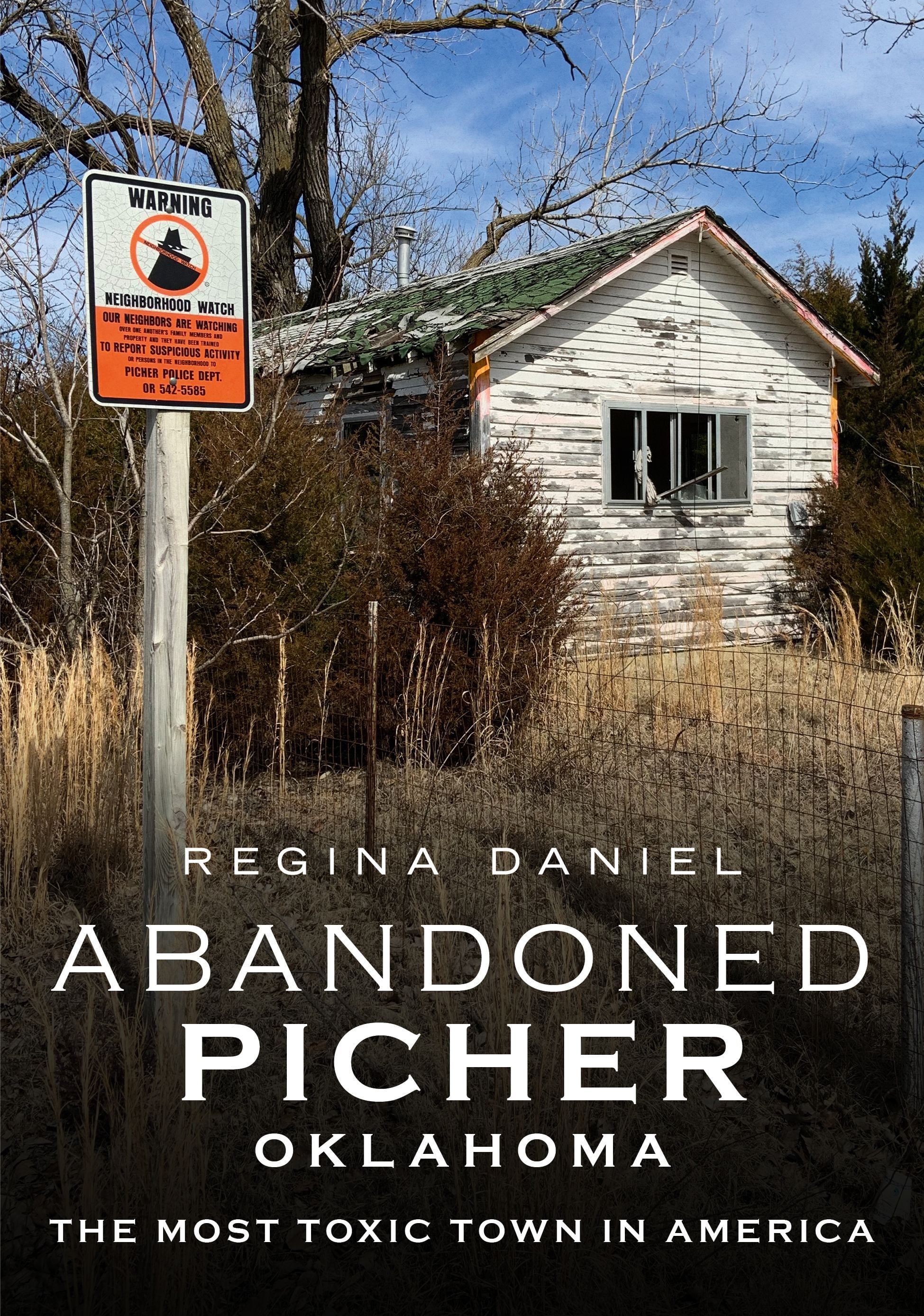 Abandoned Picher, Oklahoma The Most Toxic Town in America (Paperback