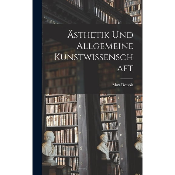 Ästhetik Und Allgemeine Kunstwissenschaft (Hardcover)