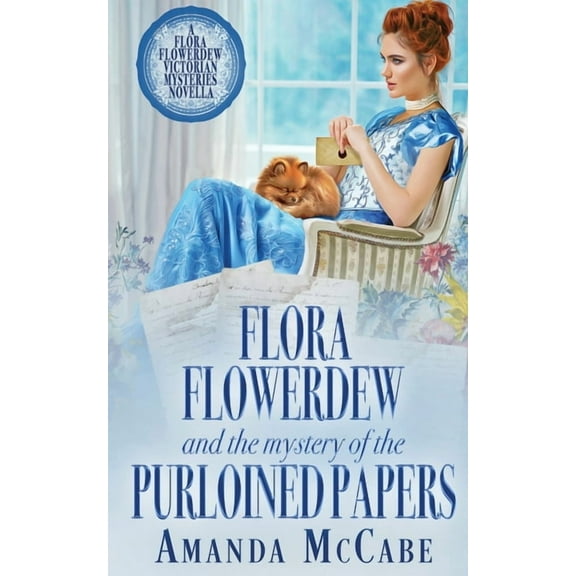 Flora Flowerdew and the Mystery of the Purloined Papers, (Paperback)