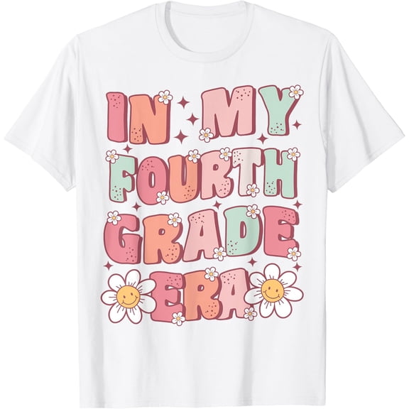 In My Fourth Grade Era Cute Groovy 4Th Grade Back To School T-Shirt Size S-5XL