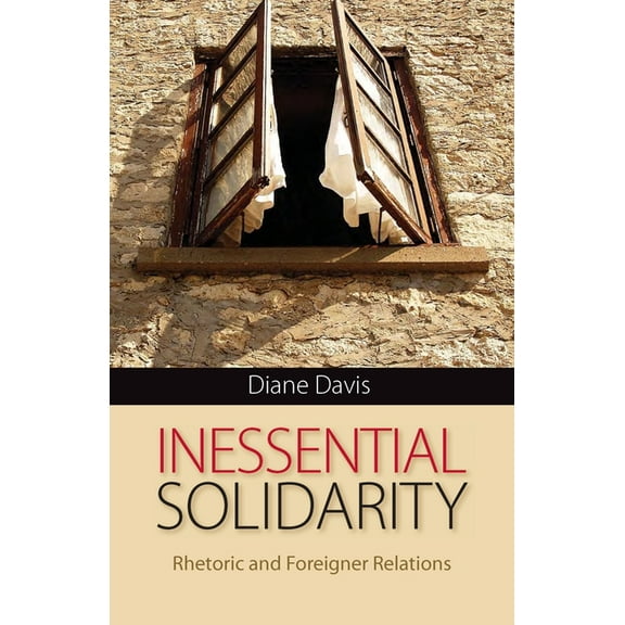 Composition, Literacy, and Culture Inessential Solidarity: Rhetoric and Foreigner Relations, Book 163, (Paperback)
