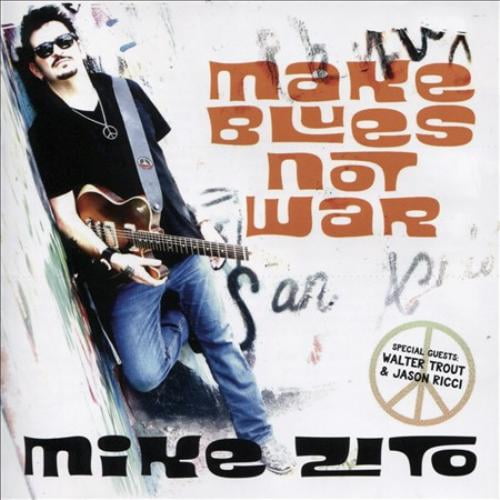 Mike Zito Make Blues Not War * CD