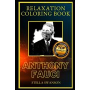 Anthony Fauci Relaxation Coloring Book : A Great Humorous and Therapeutic 2020 Coloring Book for Adults (Paperback)