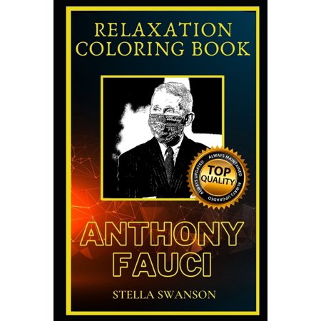 Anthony Fauci Relaxation Coloring Book : A Great Humorous and Therapeutic 2020 Coloring Book for Adults (Paperback)