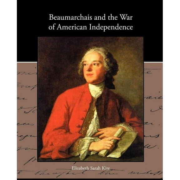 Beaumarchais and the War of American Independence (Paperback)