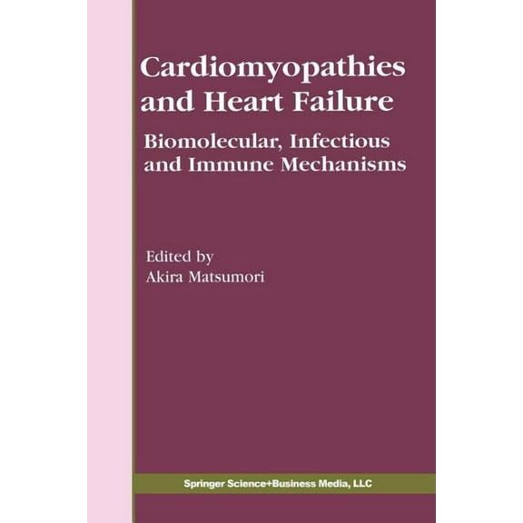 Developments in Cardiovascular Medicine Cardiomyopathies and Heart Failure: Biomolecular, Infectious and Immune Mechanisms, Book 248, (Paperback)