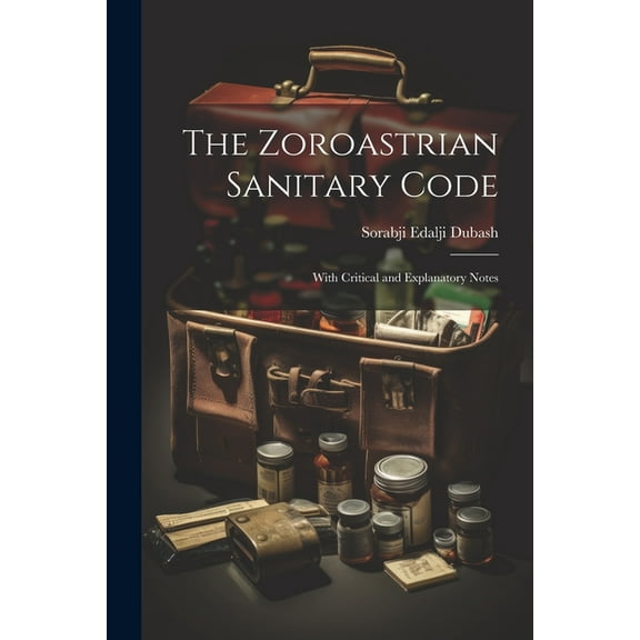 The Zoroastrian Sanitary Code (Paperback)