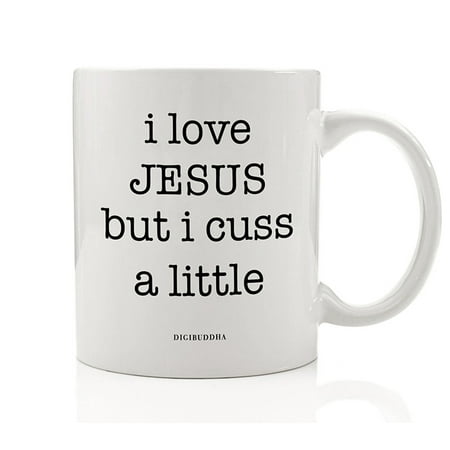 Christmas Gift Ideas For Parents Jesus Knows I Cuss A Little Coffee Mug Christmas Holiday Birthday Present Funny Gift Idea for Faithful Christian Mom Dad Parent Boss Pastor Office Coworker 11oz Ceramic Tea Cup by Digibuddha DM0577 ()