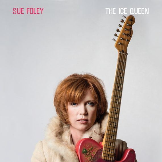 Sue Foley - la Reine des Glaces [CD]
